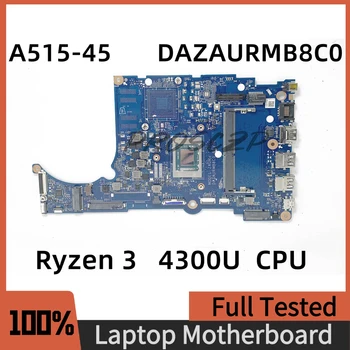 Материнская плата DAZAURMB8C0 Для Acer Aspier A515-45 С процессором Ryzen 3 4300U 100% Полностью Протестирована, Хорошо Работает Материнская плата Ноутбука