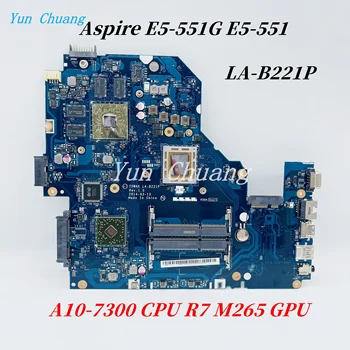 Z5WAK LA-B221P Для Acer Aspire E5-551G E5-551 Материнская плата ноутбука NBMLE11001 NB.MLD11.001 С видеокартой A10-7300 CPU R7 M265